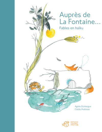 Auprès de La Fontaine... : Fables en haïku