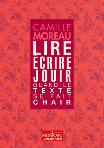 Lire, écrire, jouir : Quand le texte se fait chair