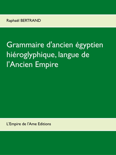 Grammaire d'ancien egyptien hieroglyphique - langue de l'ancien empire seconde édition