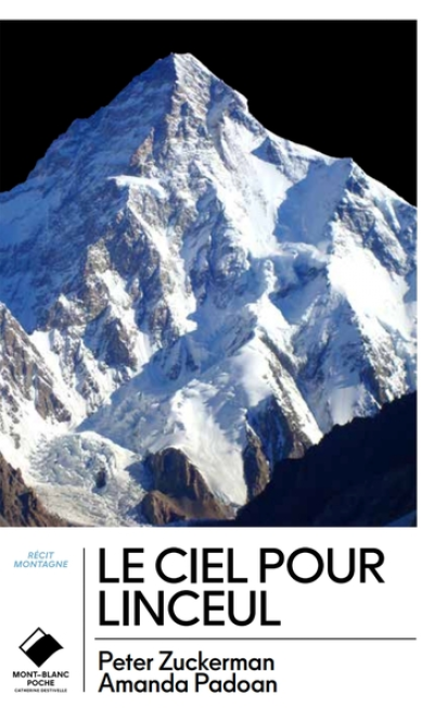 Le ciel pour linceul : L'incroyable histoire de la journe´e la plus meurtrie`re du K2