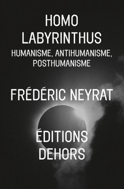 HOMO LABYRINTHUS - HUMANISME, ANTIHUMANISME...