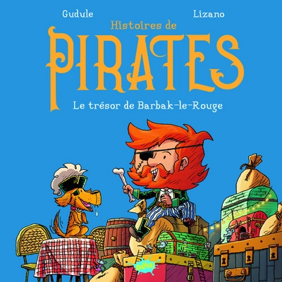 Histoires de pirates : Le trésor de Barbak-le-Rouge