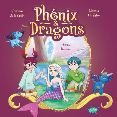 Phénix & dragons : Astra Lumina