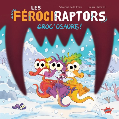 Les Férociraptors : Croc'osaure !