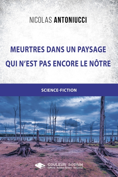 Meurtre dans un paysage qui n'est pas encore le notre