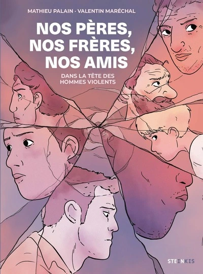 Nos pères, nos frères, nos amis : Dans la tête des hommes violents (BD)