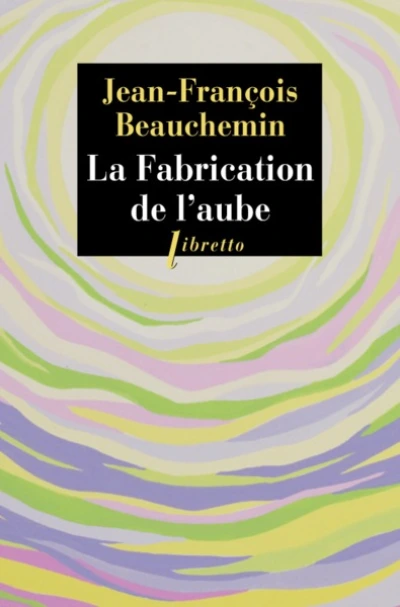 La Fabrication de l'aube