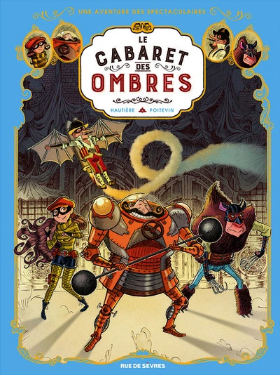 Les Spectaculaires, tome 1 : Le Cabaret des ombres