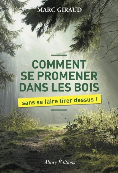 Comment se promener dans les bois sans se faire tirer dessus !