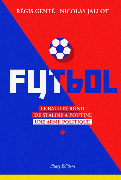 Futbol : Le ballon rond de Staline à Poutine