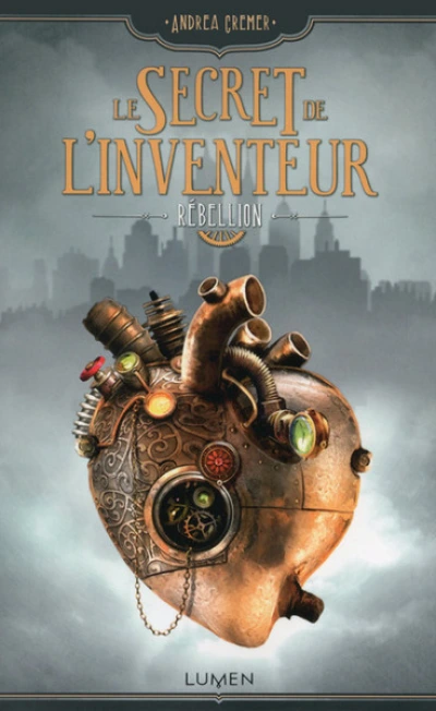 Le secret de l'inventeur, tome 1 : Rébellion