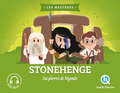 Le mystère de Stonehenge : Les pierres de légende