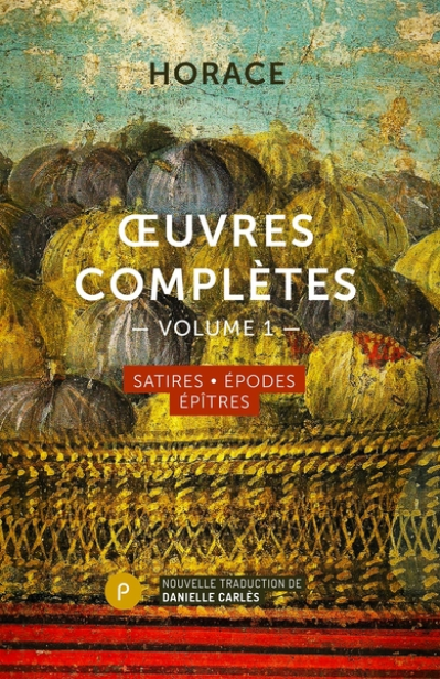 Oeuvres complètes, tome 1 : Satires, Épodes, Épitres