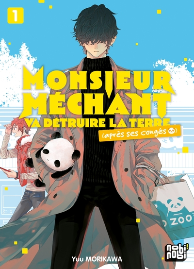 Monsieur Méchant va détruire la terre (après ses congés), tome 1