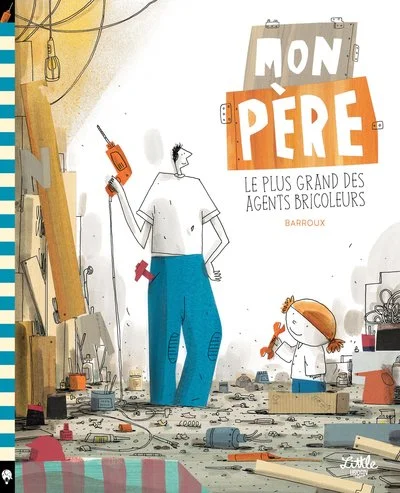 Mon père le plus grand des bricoleurs