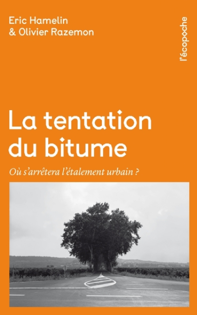 La tentation du bitume : Où s'arrêtera l'étalement urbain ?