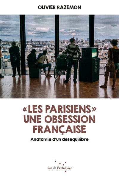 Les Parisiens' : Une obsession française