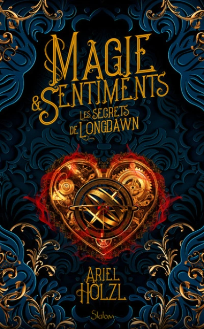 Magie & Sentiments - Les Secrets de Longdawn  - Roman ado - Romantasy - Mages