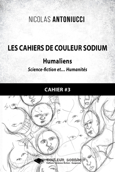 Les Cahiers de Couleur Sodium: Cahier 3 : Humaliens