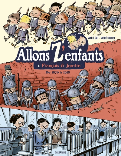 Allons Z'enfants, tome 1 : François & Josette de 1870 à 1918