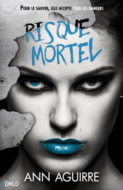 Danger mortel, tome 3 : Risque mortel