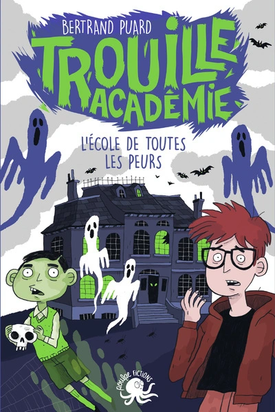 Trouille Académie, tome 1 : L'école de toutes les peurs