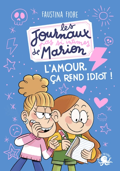 Les Journaux  de Marion : L'amour ça rend idiot !