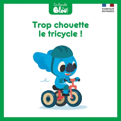 La bande à Blou : Trop chouette le tricycle !