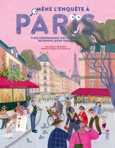 Mène l'enquête à Paris: Un livre-enquête au coeur de la capitale