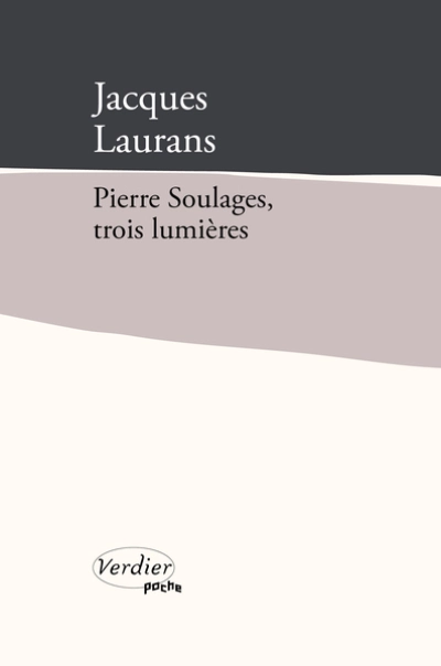 Pierre Soulages, trois lumières : Suivi de L'interprétation du noir ; Le calme après la tempête ; Passage aux extrêmes