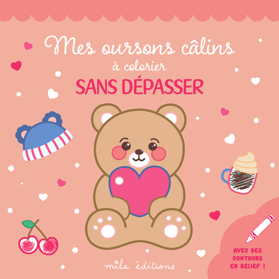 Mes oursons câlins à colorier sans dépasser: avec des contours en relief pailletés !