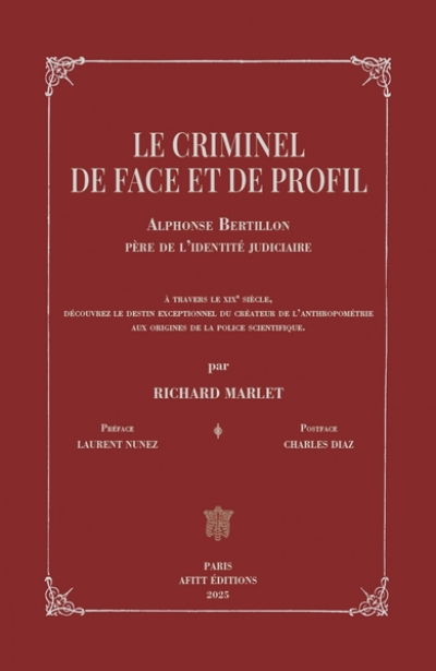 Alphonse Bertillon: Père de lIdentité judiciaire