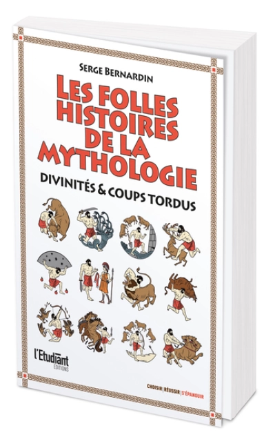 Les folles histoires de la mythologie : Divinités & coups tordus