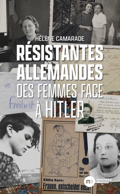 Résistantes allemandes : Des femmes face à Hitler