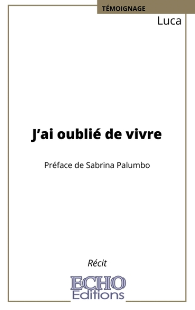 Jai oublié de vivre