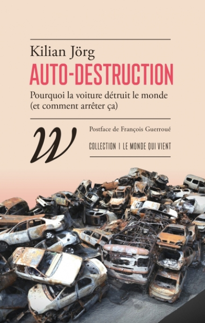 Auto-destruction: Pourquoi la voiture détruit le monde