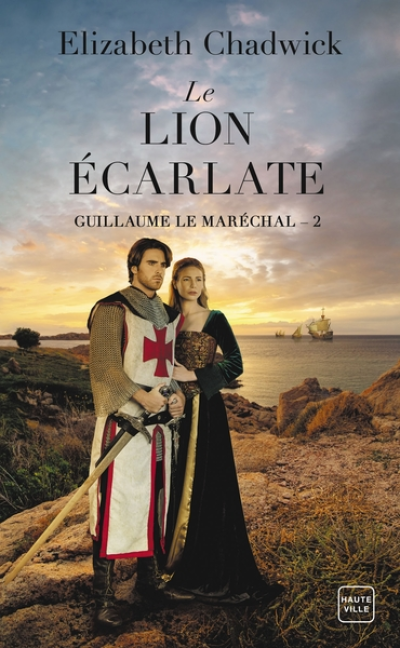 Guillaume le Maréchal, tome 2 : Le Lion écarlate