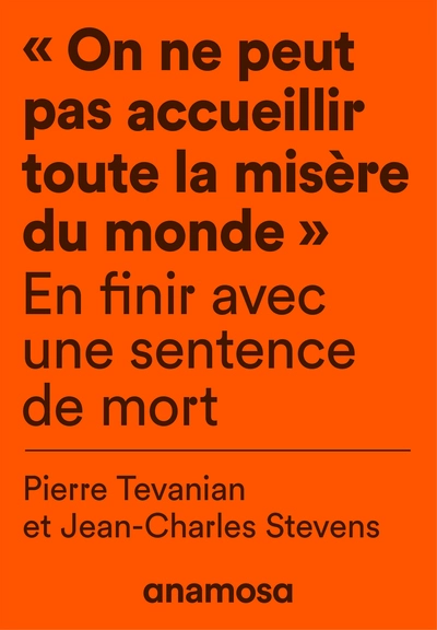 On ne peut pas accueillir toute la misère du monde" - En finir avec une sentence de mort