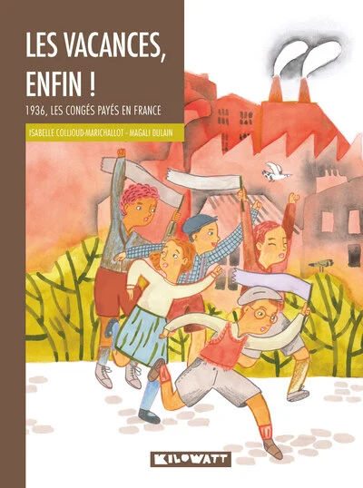 Les vacances, enfin !: 1936, les congés payés en France