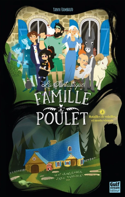 La fantastique famille Poulet, tome 2 : Batailles de volailles et morts-vivants