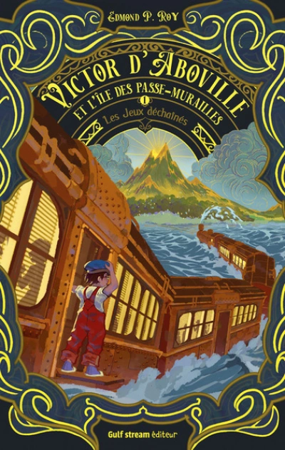 Victor d'Aboville et l'île des passe-murailles, tome 1 : Les Jeux déchainés
