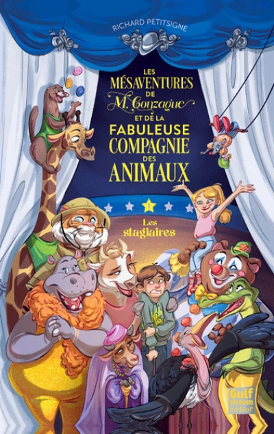 Les Mésaventures de M. Gonzague et la fabuleuse compagnie des animaux , tome 1 : Les Stagiaires