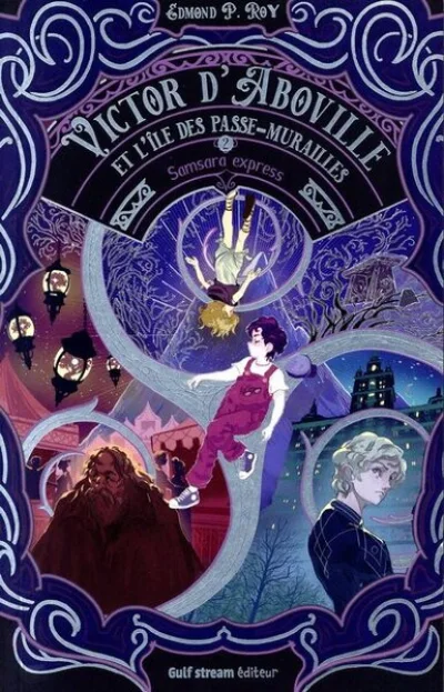Victor d'Aboville et l'île des passe-murailles, tome 2 : Samsara express