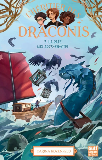 L'héritier des Draconis, tome 3 : La baie aux arcs-en-ciel