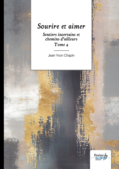 Sentiers incertains et chemins d'ailleurs, tome 4 : Sourire et aimer