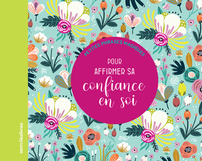 Petites phrases magiques - Pour affirmer sa confiance en soi