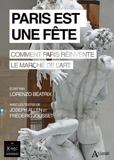 Paris est une fête: Comment Paris réinvente le marché de lart