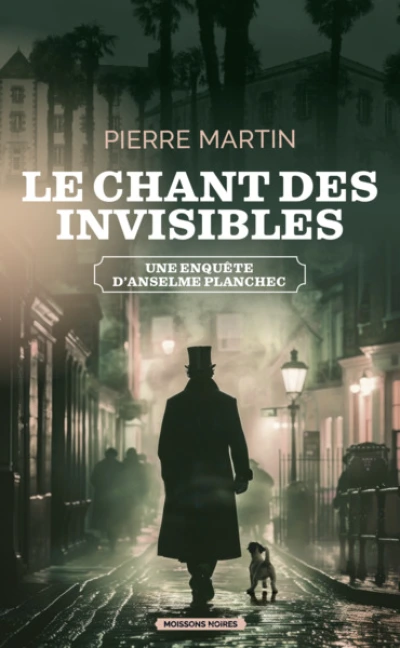 Le chant des invisibles: Une enquête d'Anselme Planchec