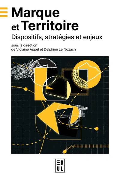 MARQUE ET TERRITOIRE. DISPOSITIFS, STRATEGIES ET ENJEUX