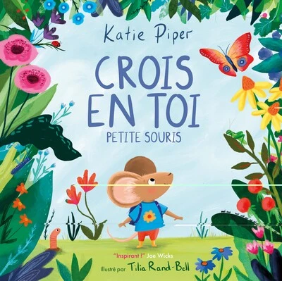 ALBUMS - HISTOIRES - CROIS EN TOI PETITE SOURIS
